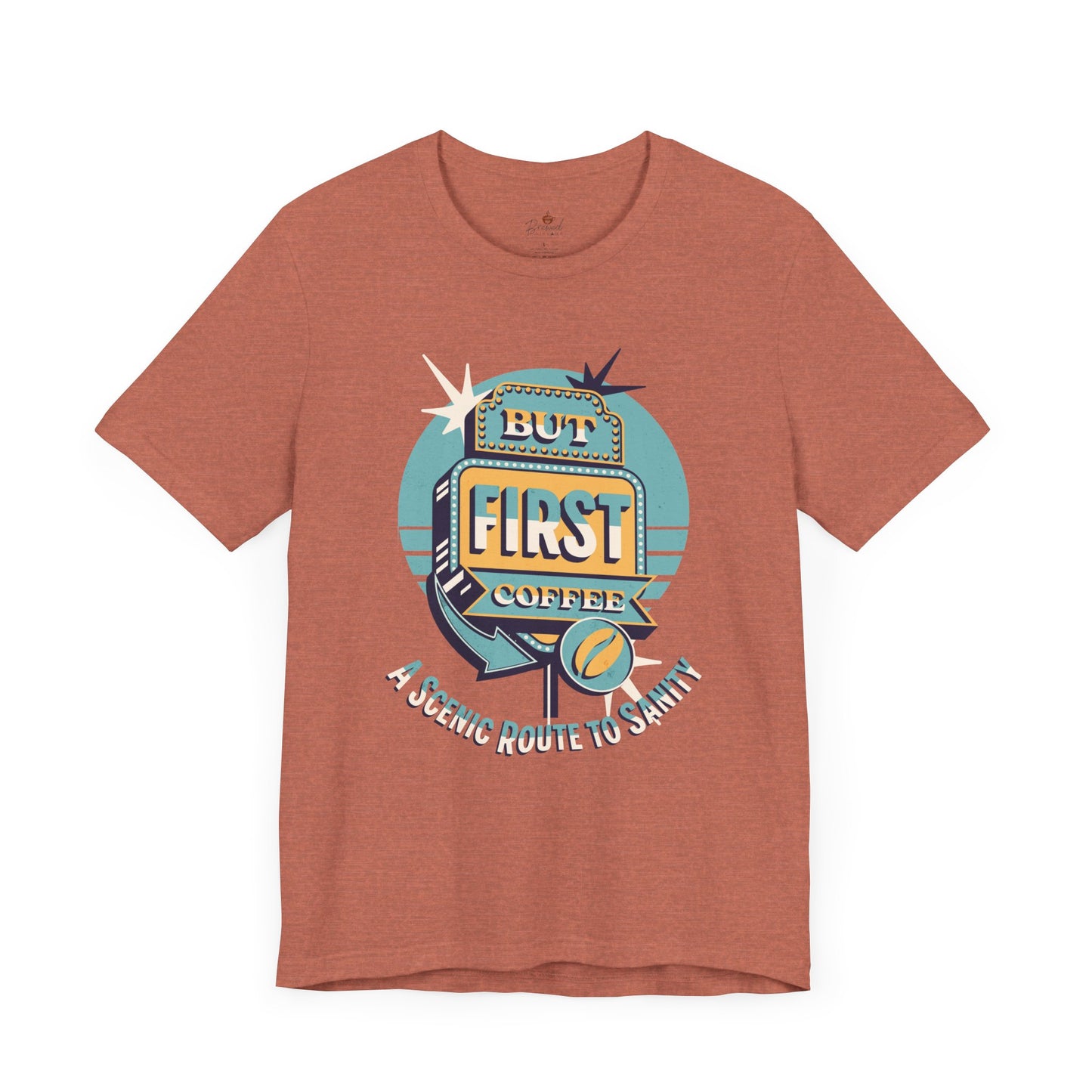 But First Coffee - A Scenic Route To Sanity T-Shirt