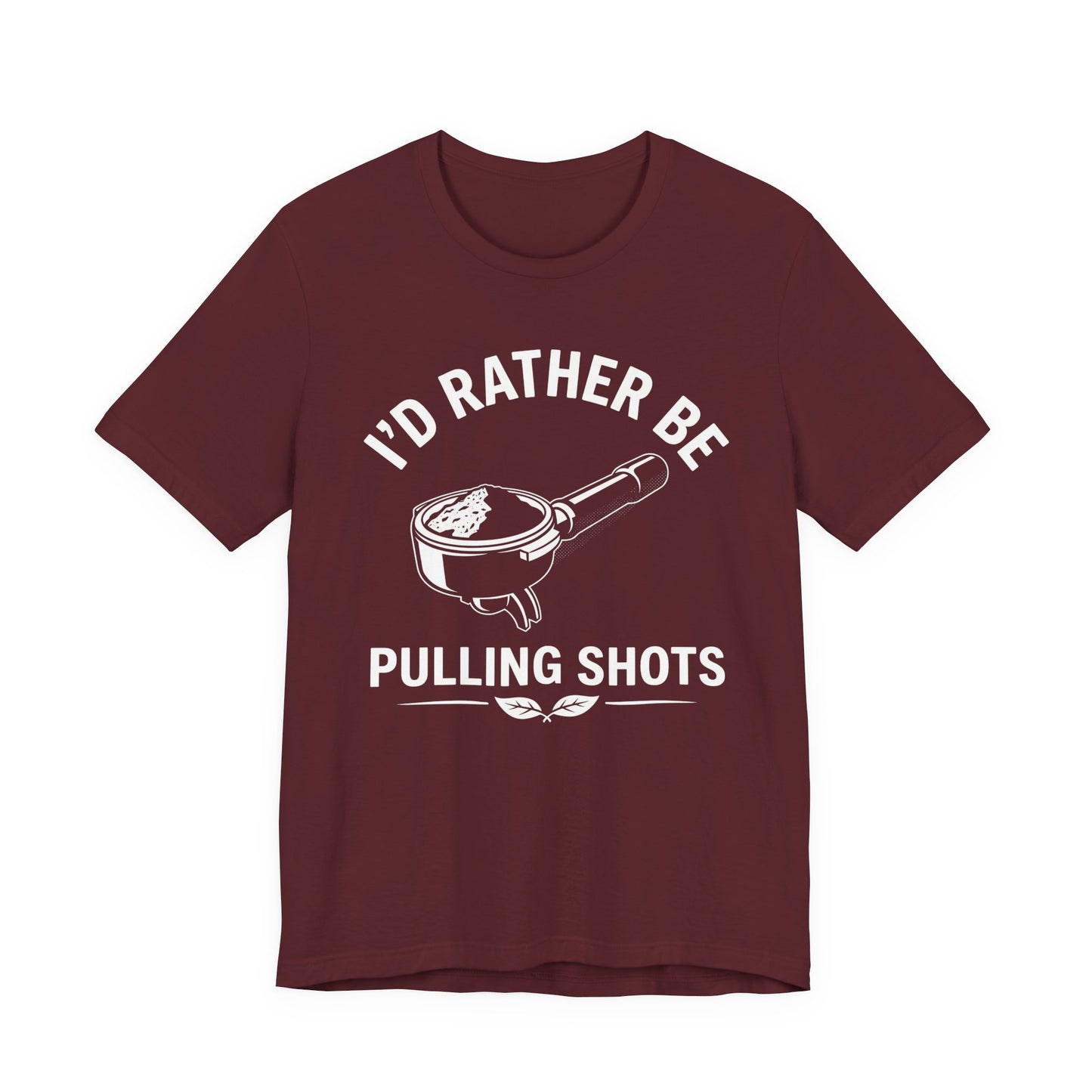 Rather Pull Shots T-Shirt