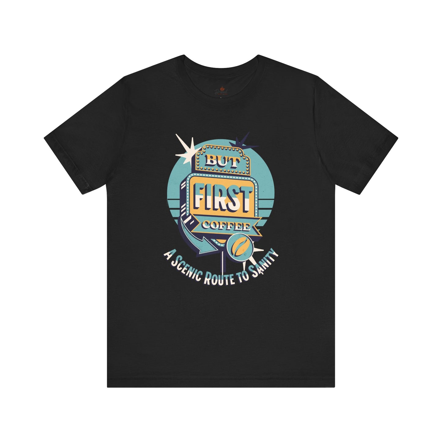 But First Coffee - A Scenic Route To Sanity T-Shirt