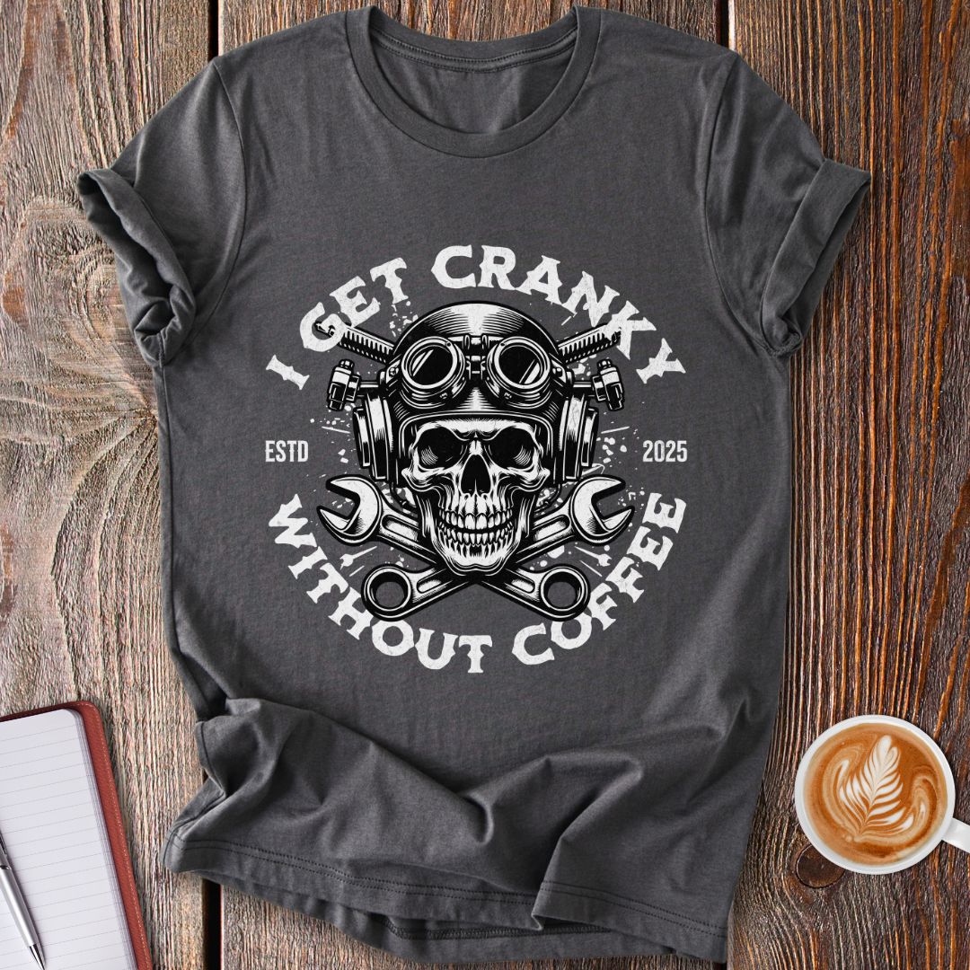 Cranky Without Coffee T-Shirt