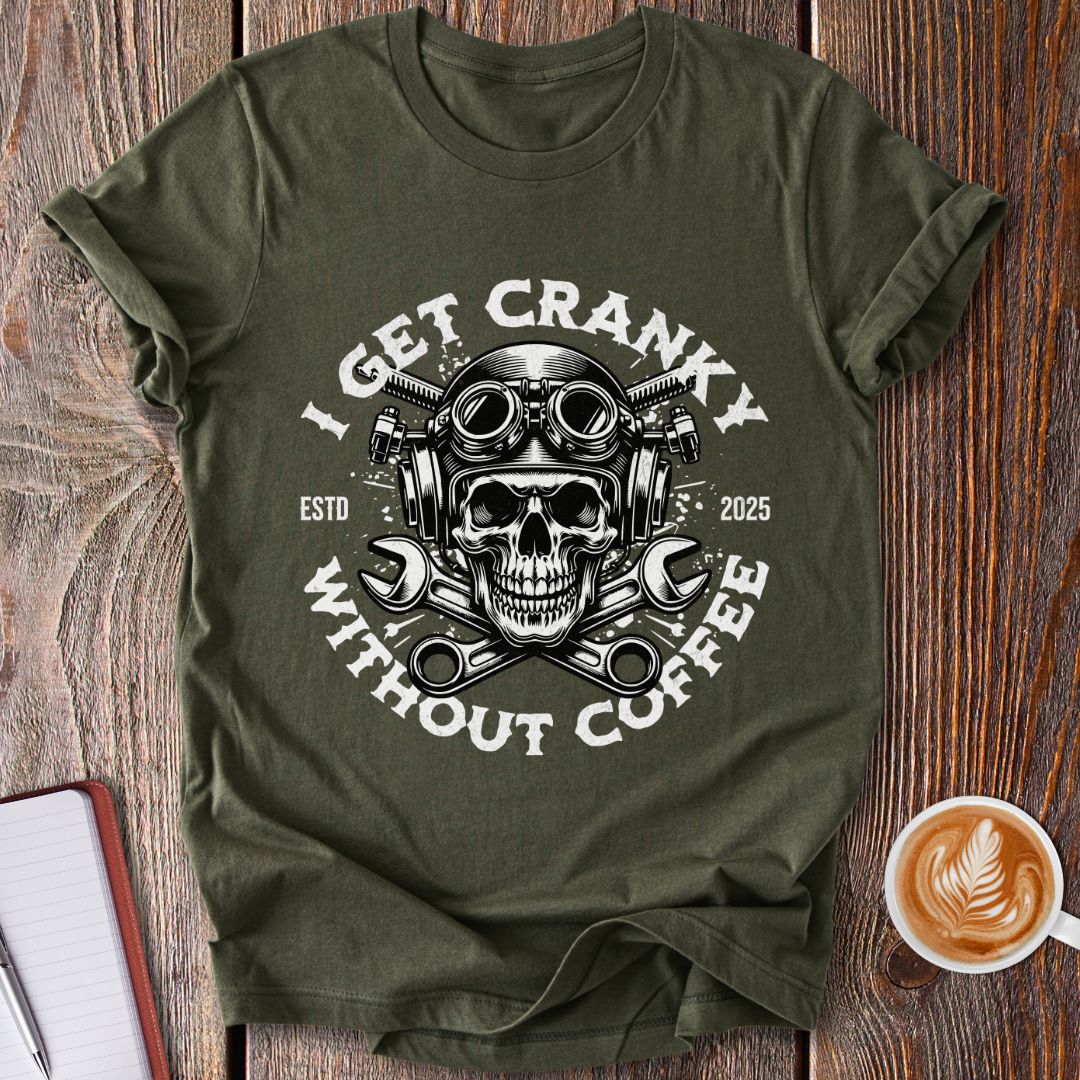 Cranky Without Coffee T-Shirt