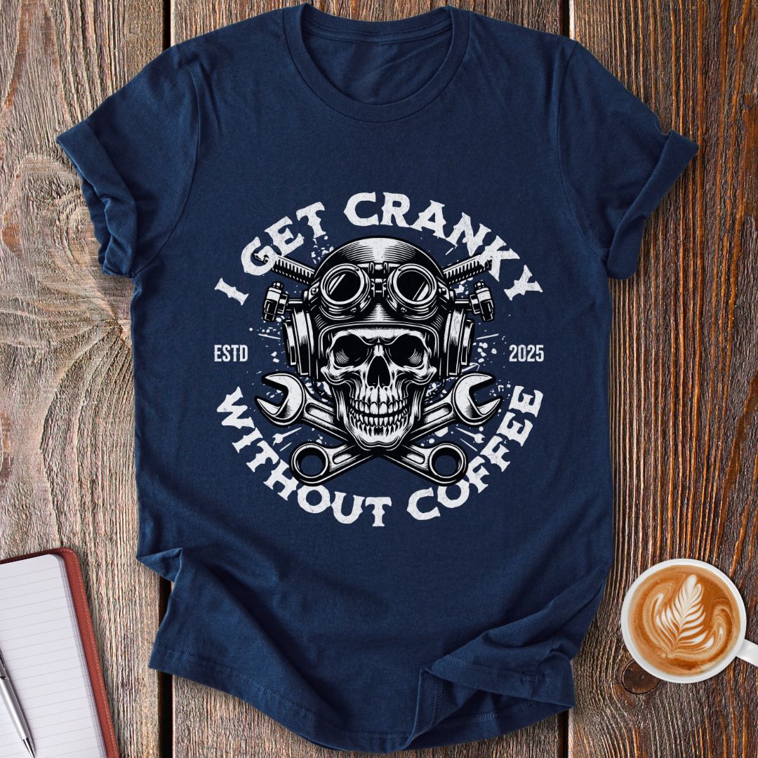 Cranky Without Coffee T-Shirt