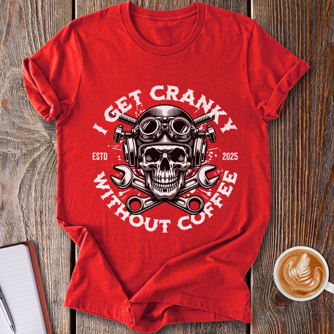 Cranky Without Coffee T-Shirt
