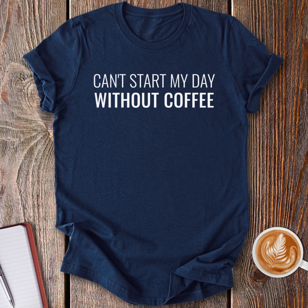 Without Coffee T-Shirt