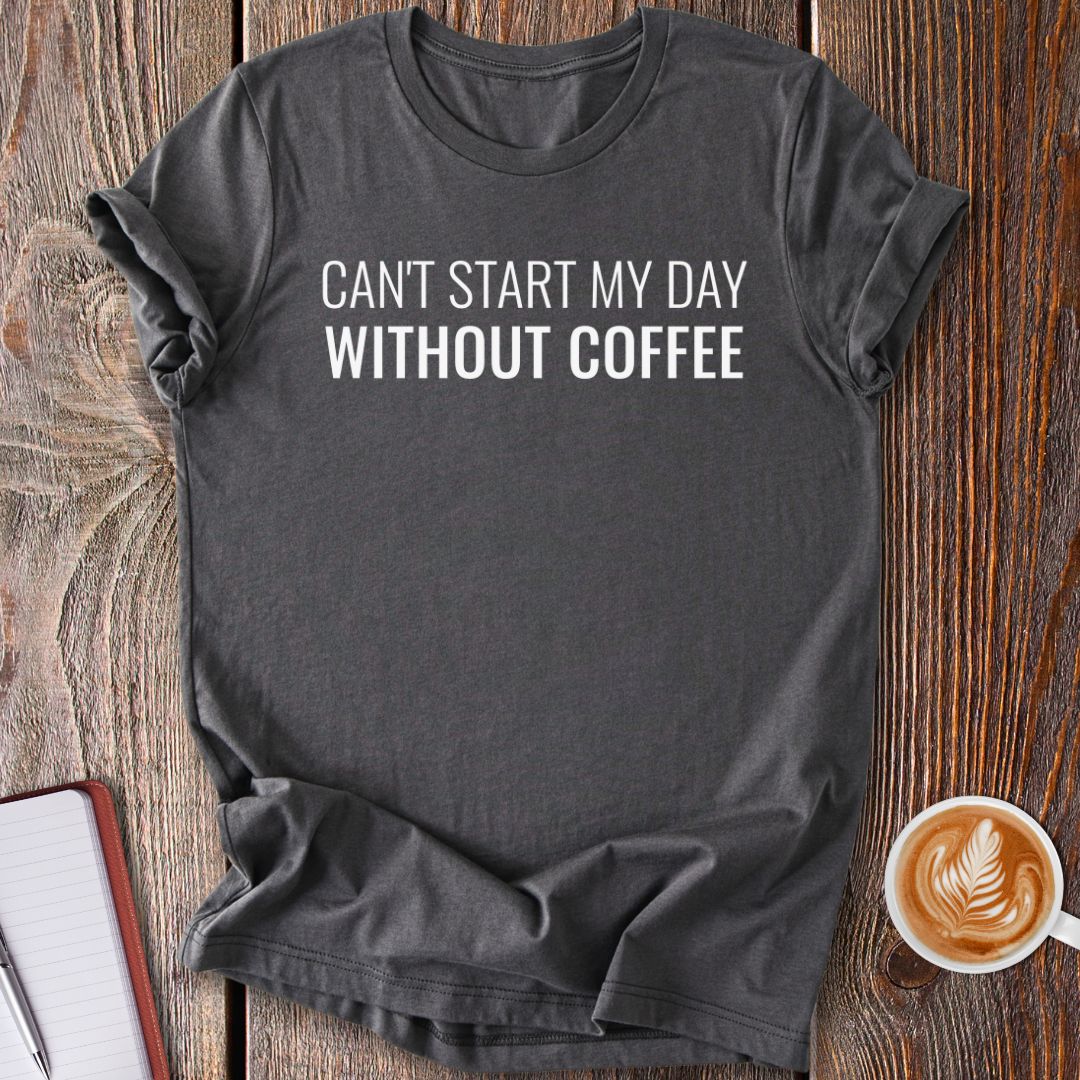 Without Coffee T-Shirt