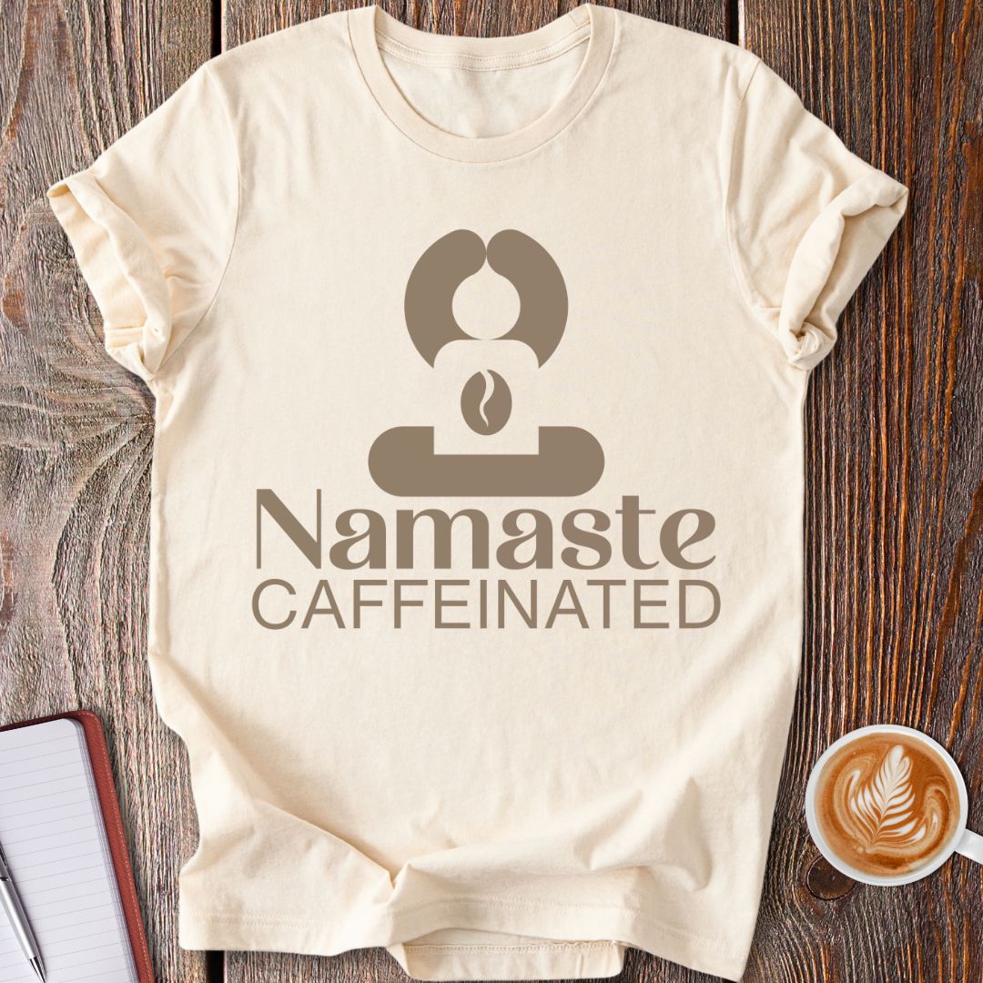 Namaste Caffeinated T-Shirt