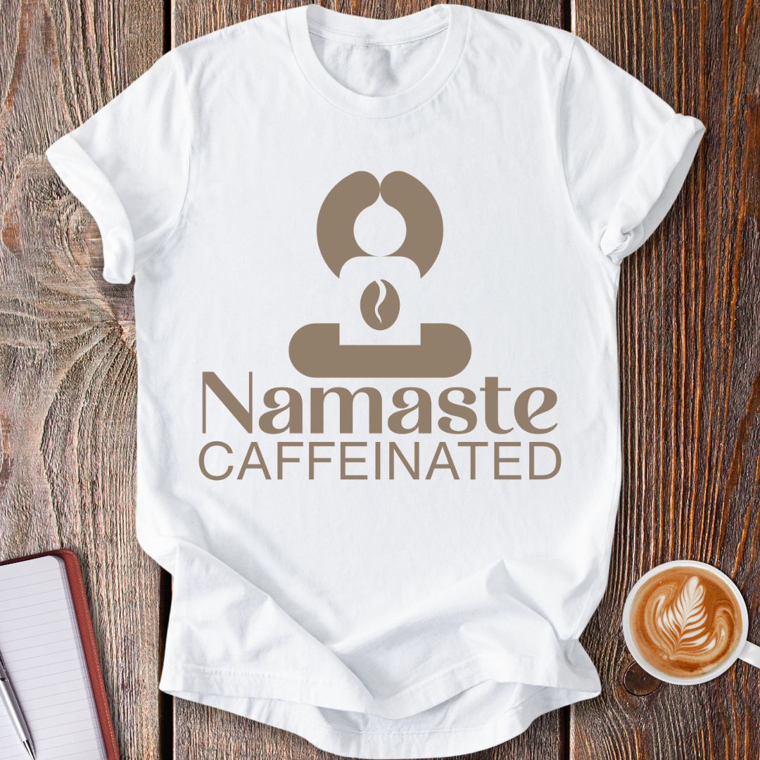 Namaste Caffeinated T-Shirt