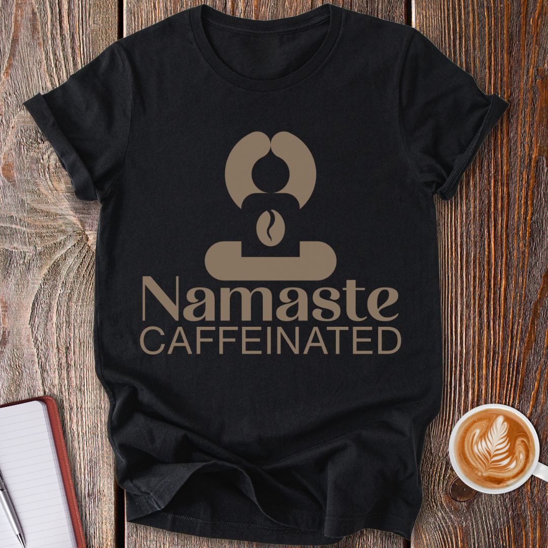 Namaste Caffeinated T-Shirt