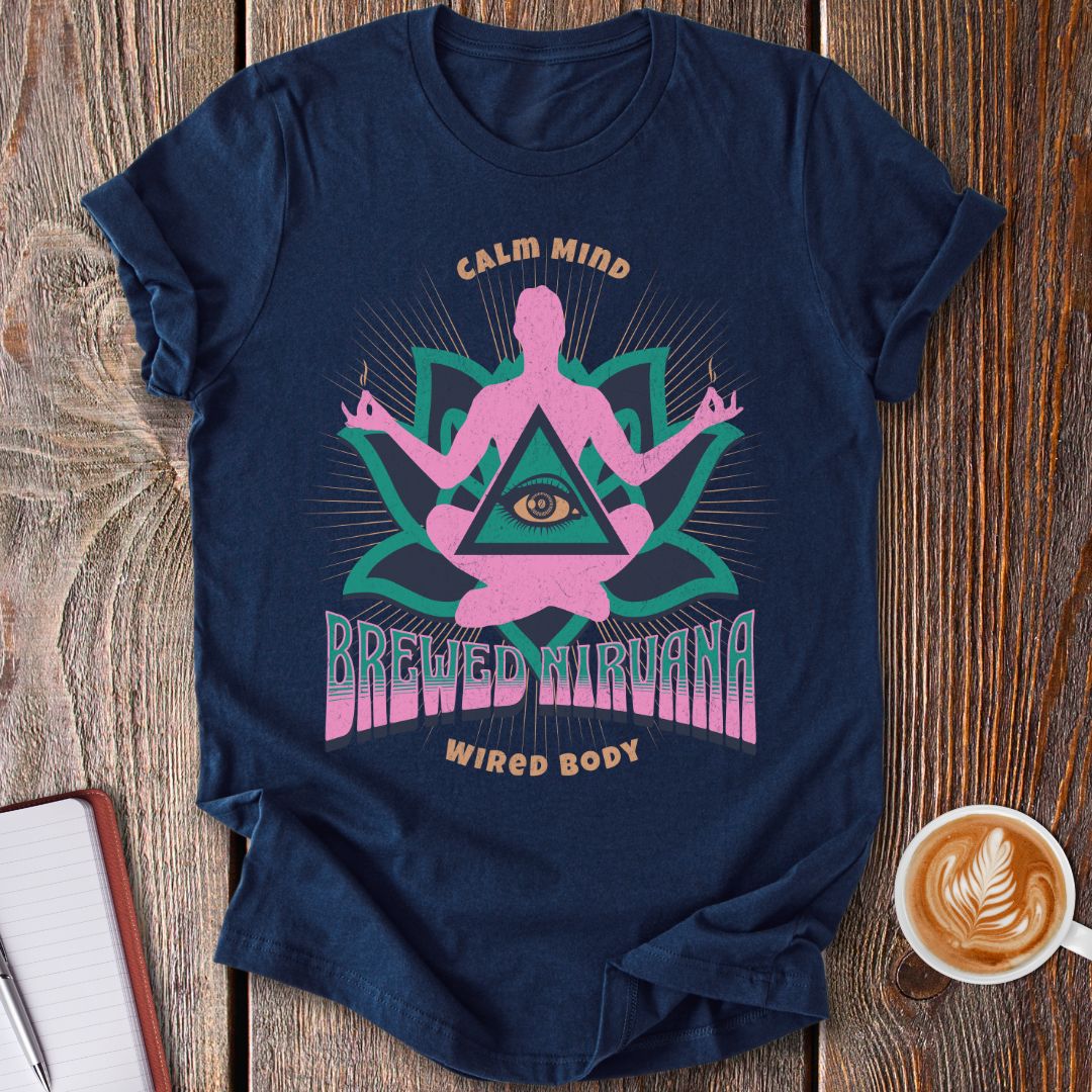 Calm Mind, Wired Body T-Shirt
