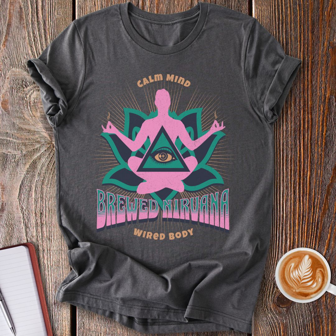 Calm Mind, Wired Body T-Shirt