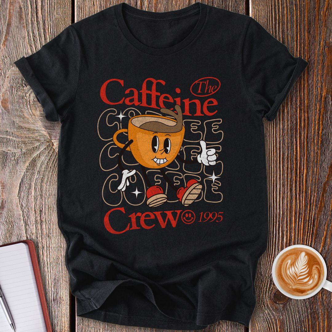 The Caffeine Crew T-Shirt