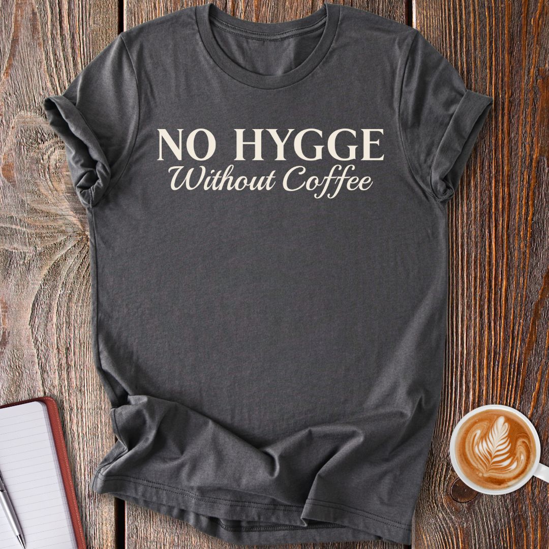 No Hygge Without Coffee T-Shirt
