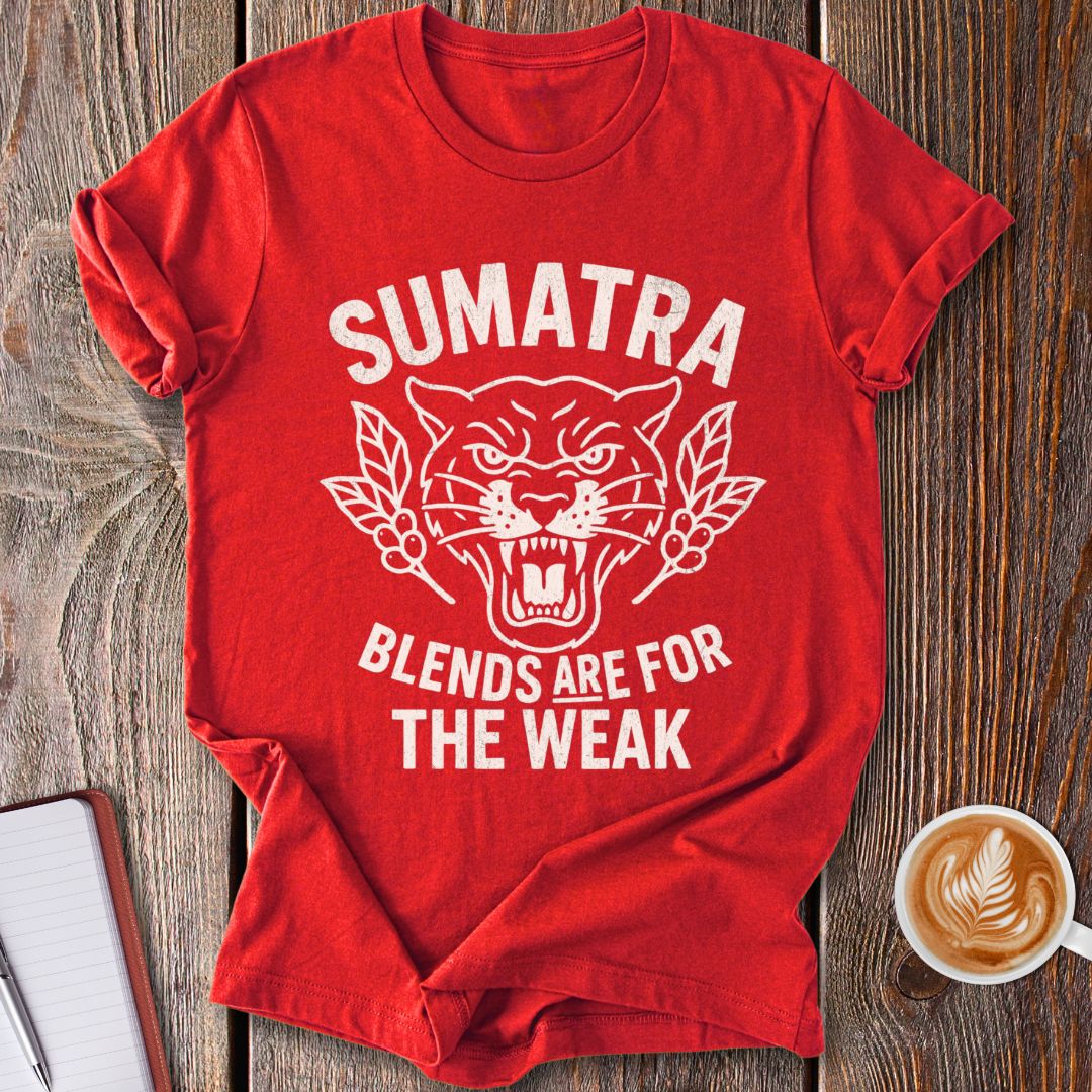 Sumatra No Blends T-Shirt