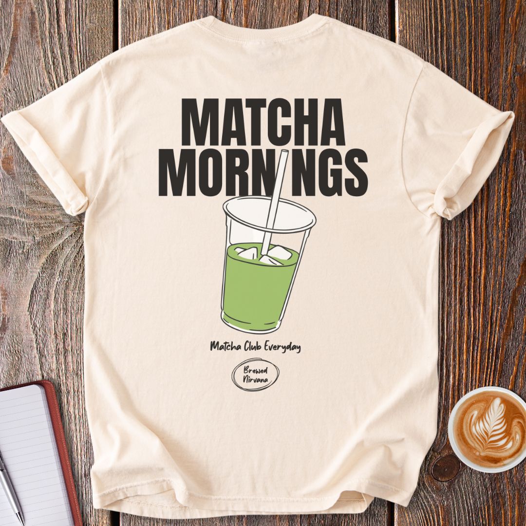 Matcha Mornings T-Shirt
