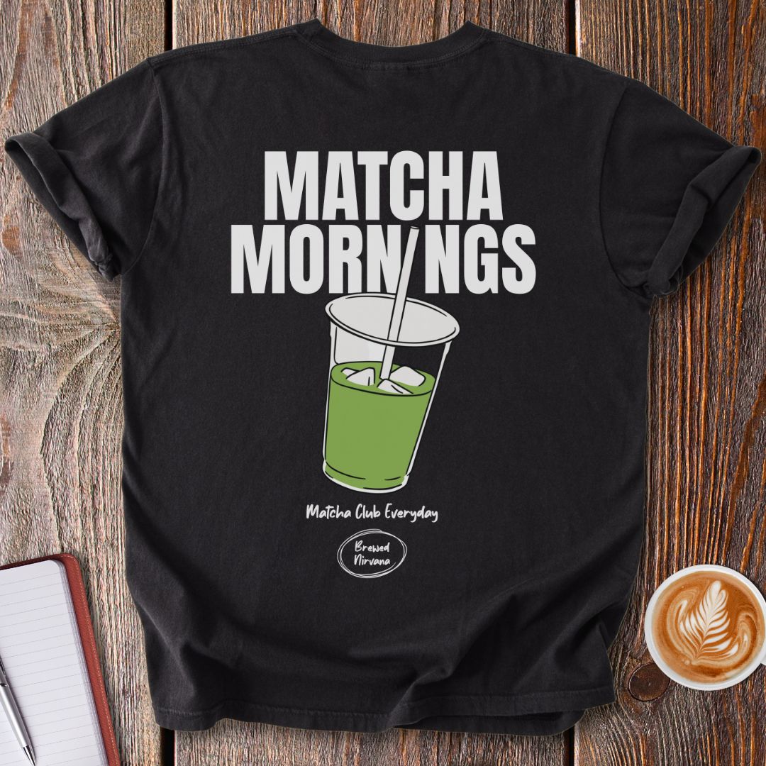 Matcha Mornings T-Shirt