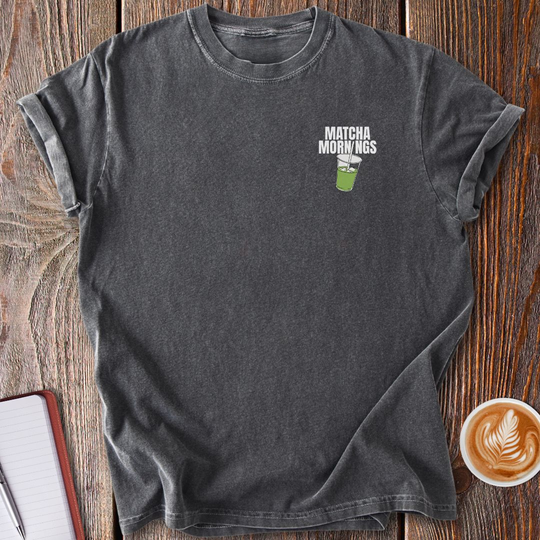 Matcha Mornings T-Shirt