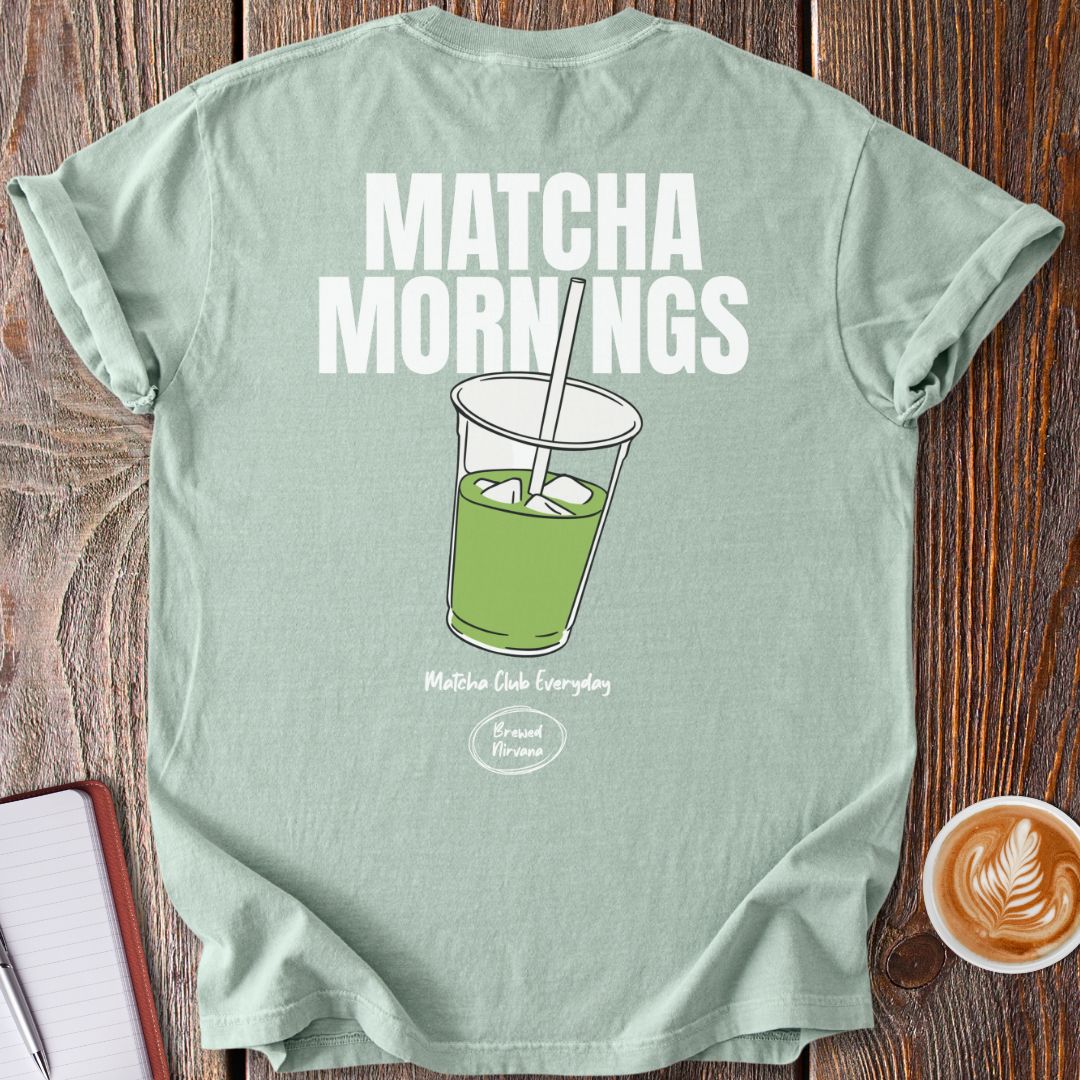 Matcha Mornings T-Shirt