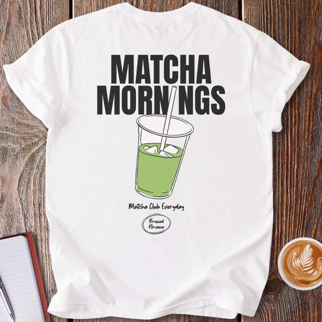 Matcha Mornings T-Shirt