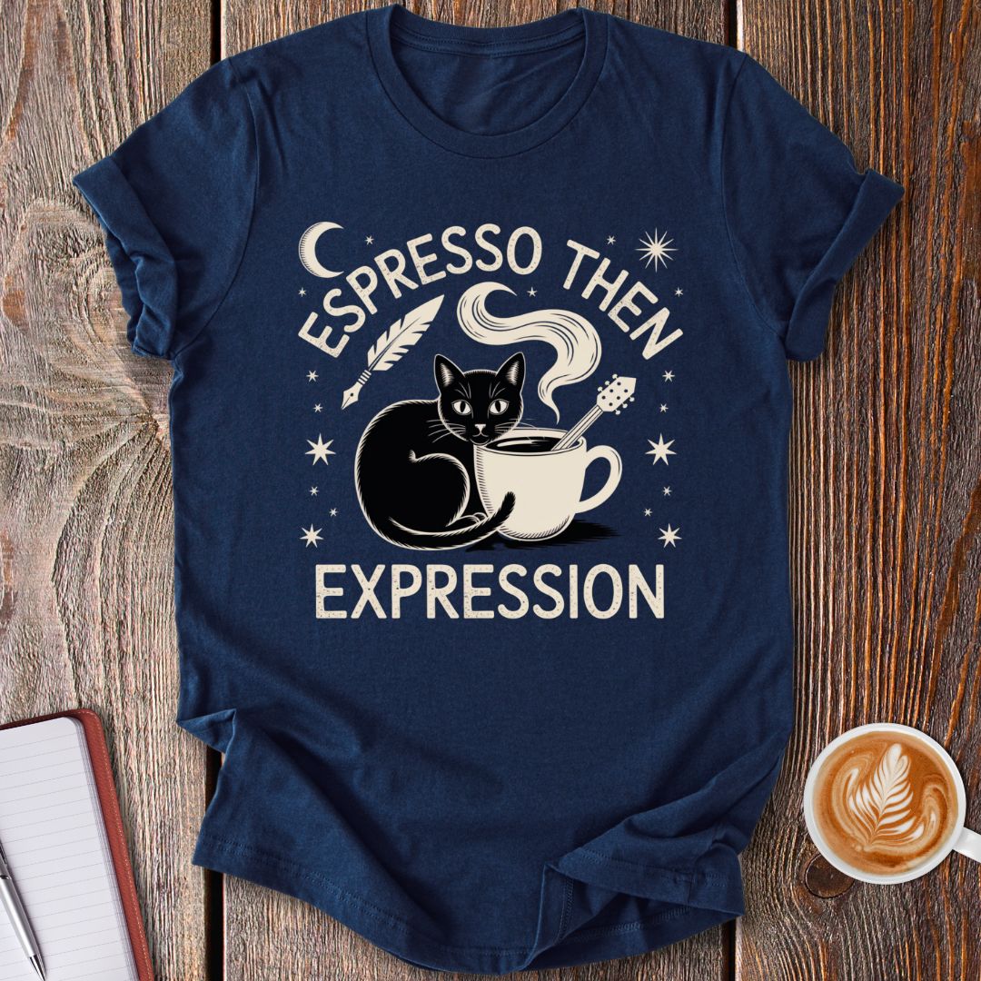Espresso Then Expression T-Shirt
