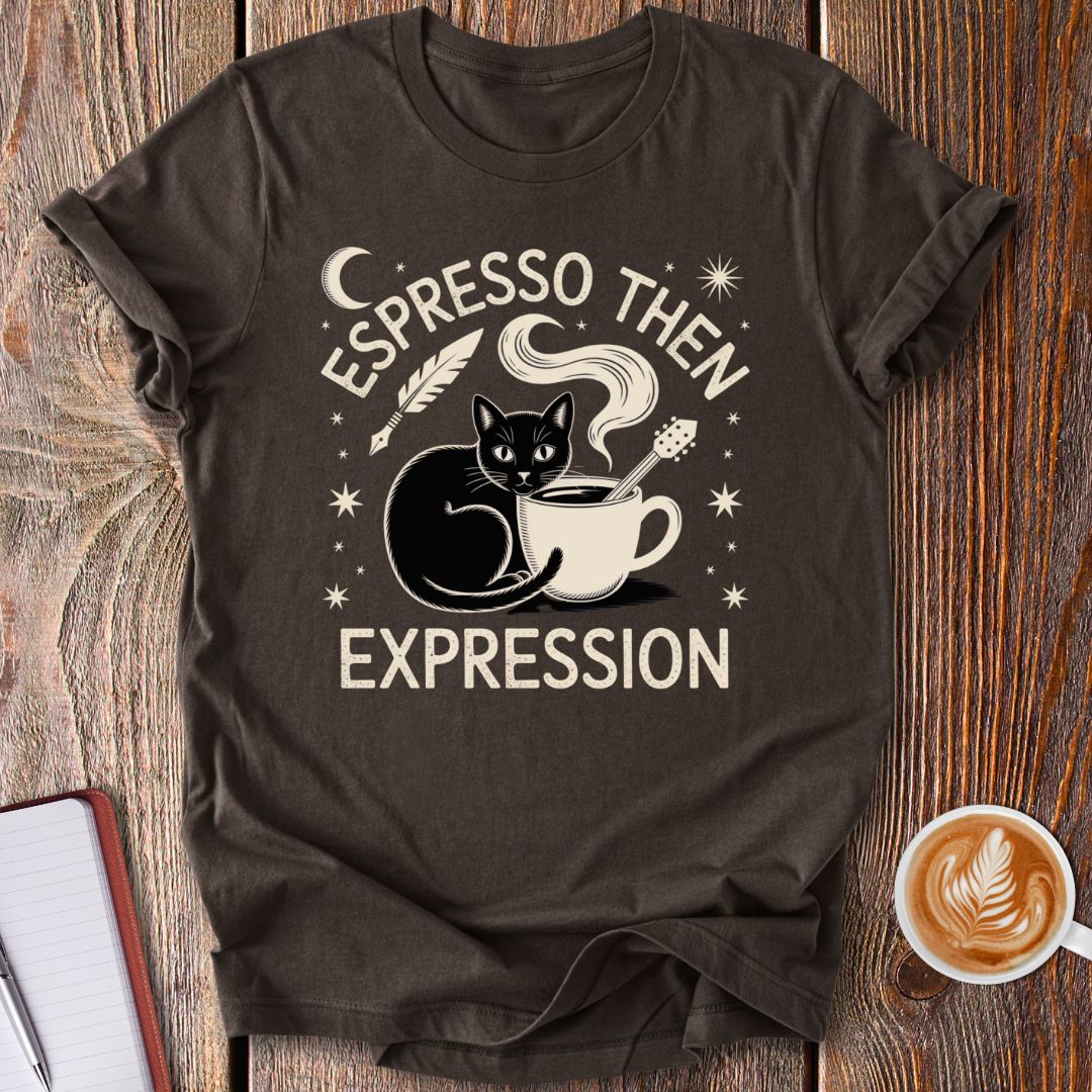 Espresso Then Expression T-Shirt