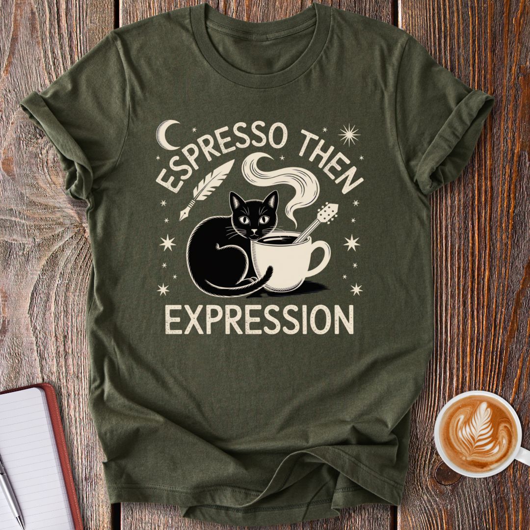 Espresso Then Expression T-Shirt