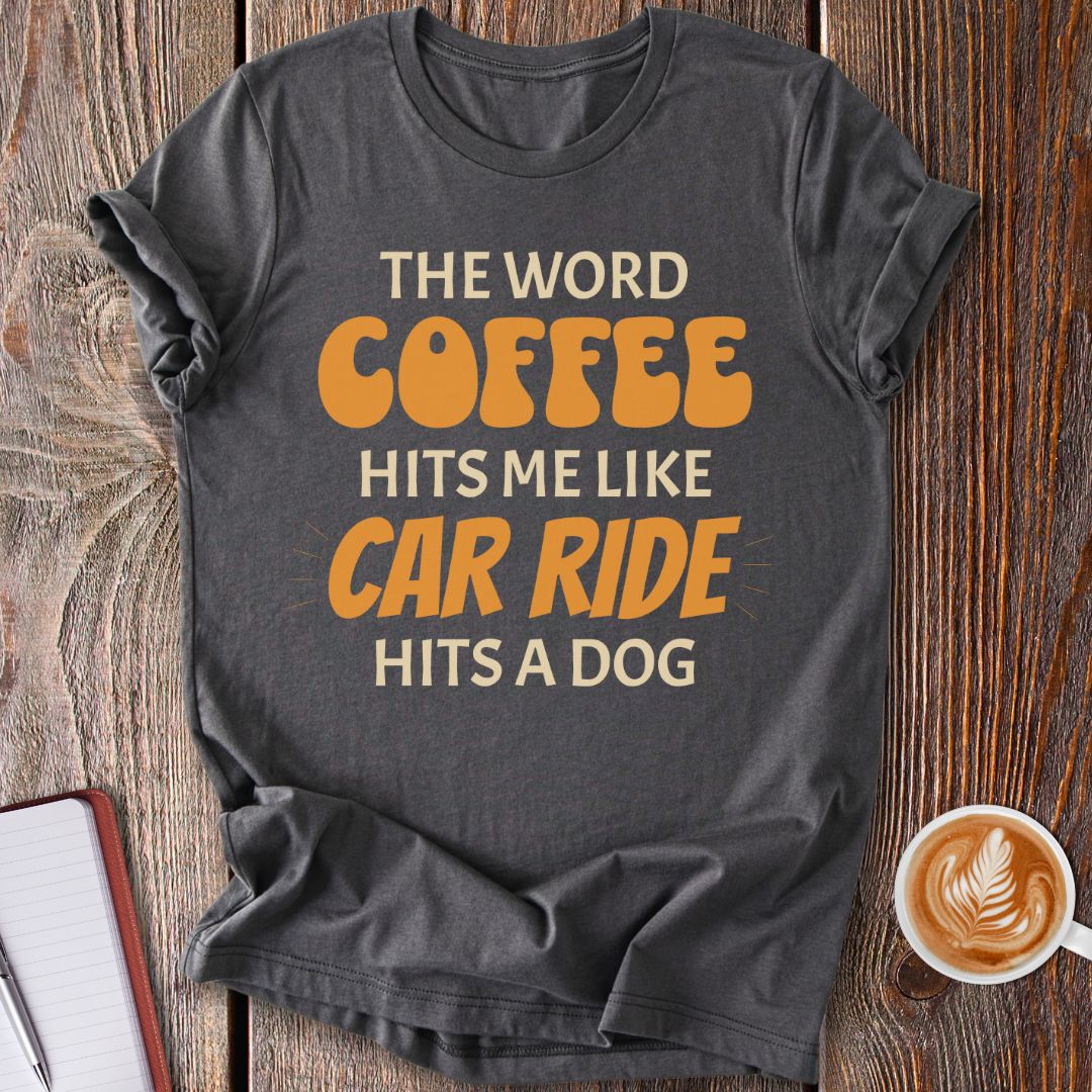 Triggered By Coffee T-Shirt