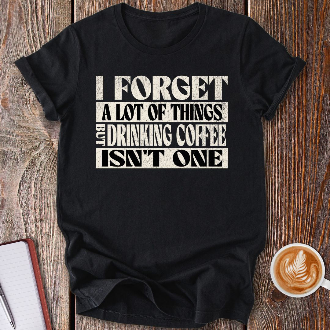 Never Forget Coffee T-Shirt