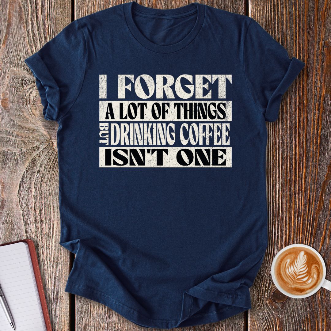 Never Forget Coffee T-Shirt
