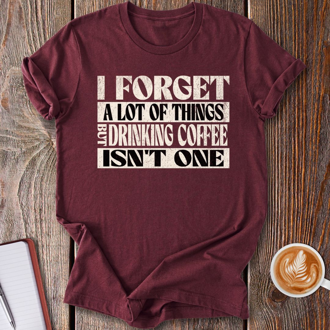 Never Forget Coffee T-Shirt