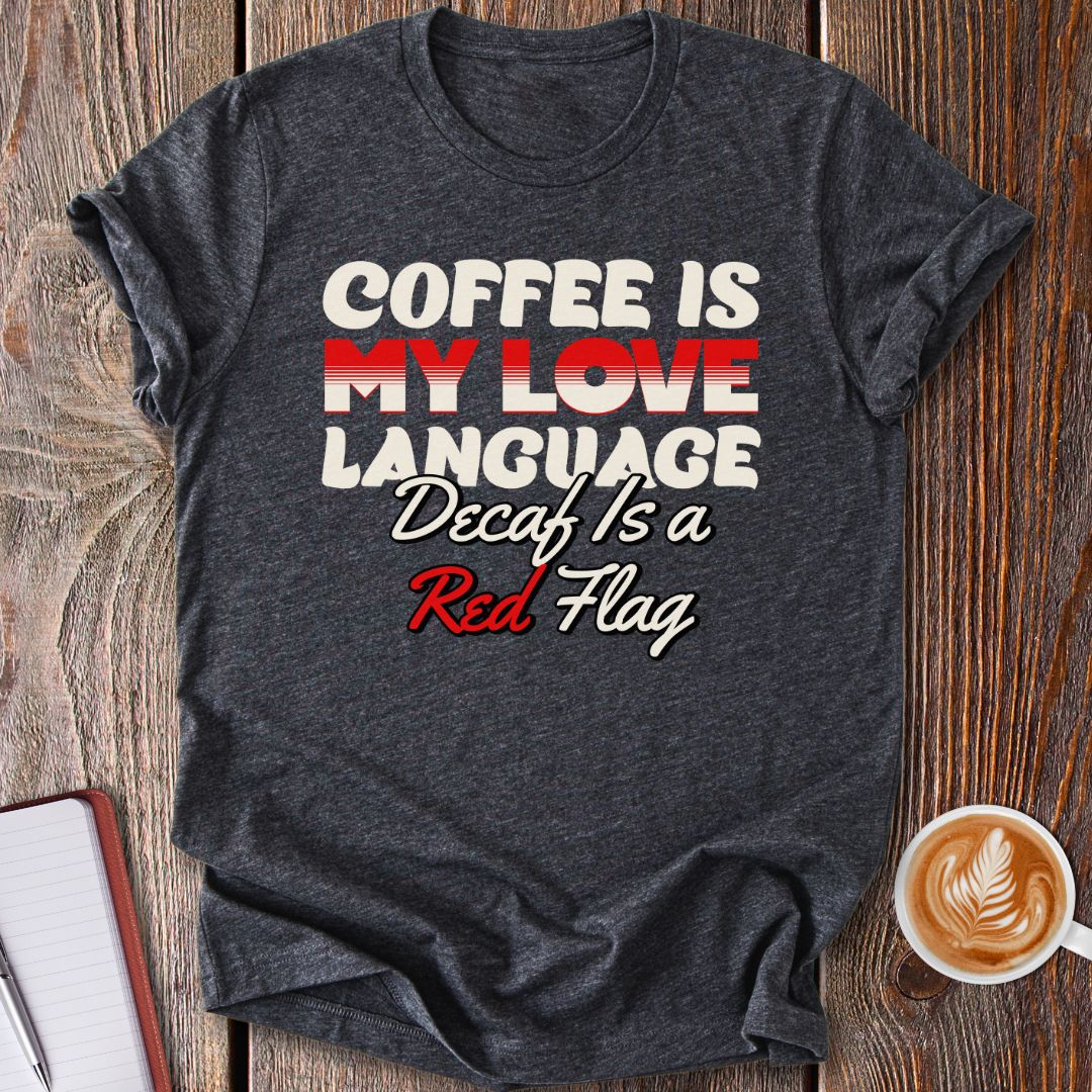 Coffee Love Language T-Shirt