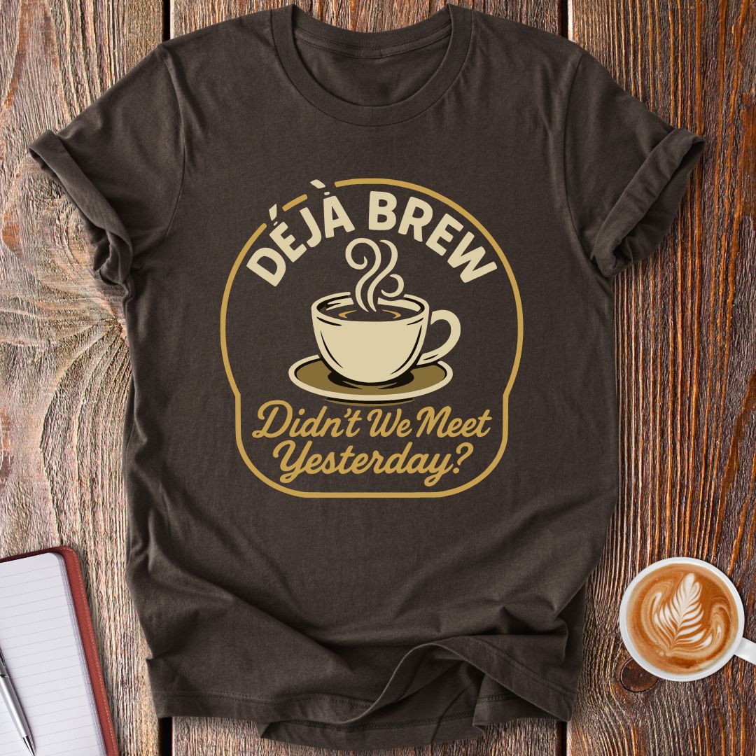 Deja Brew Coffee T-Shirt