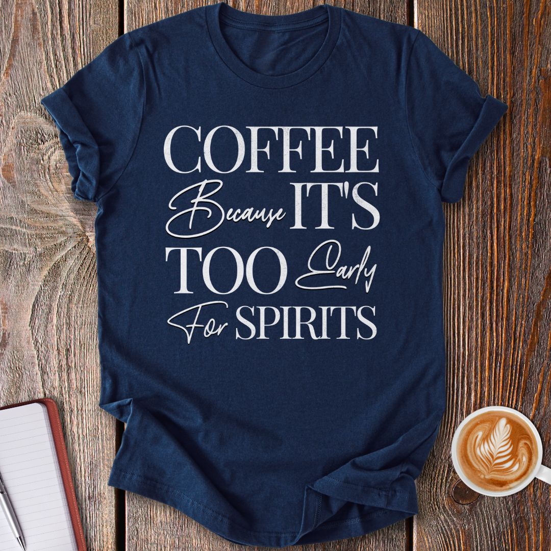 Coffee First T-Shirt