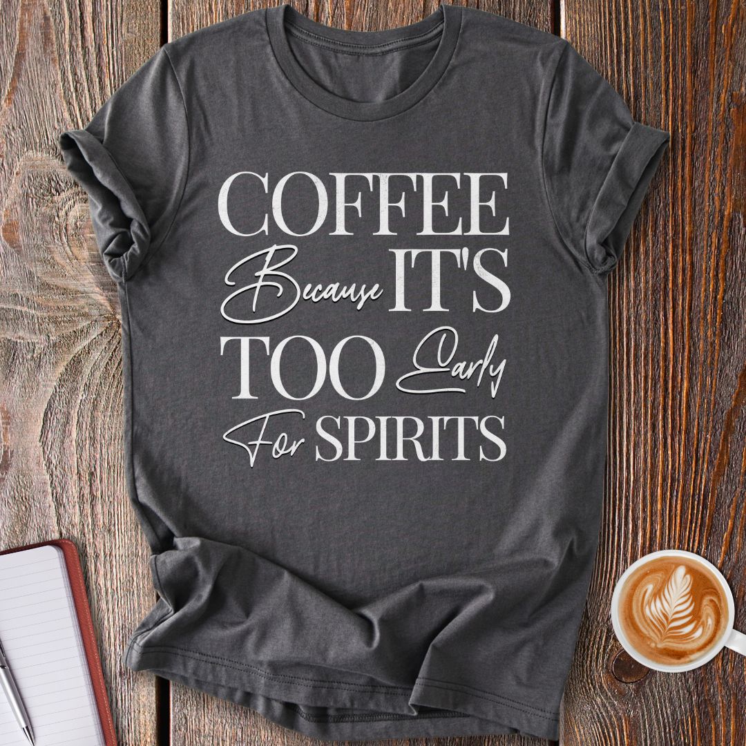 Coffee First T-Shirt