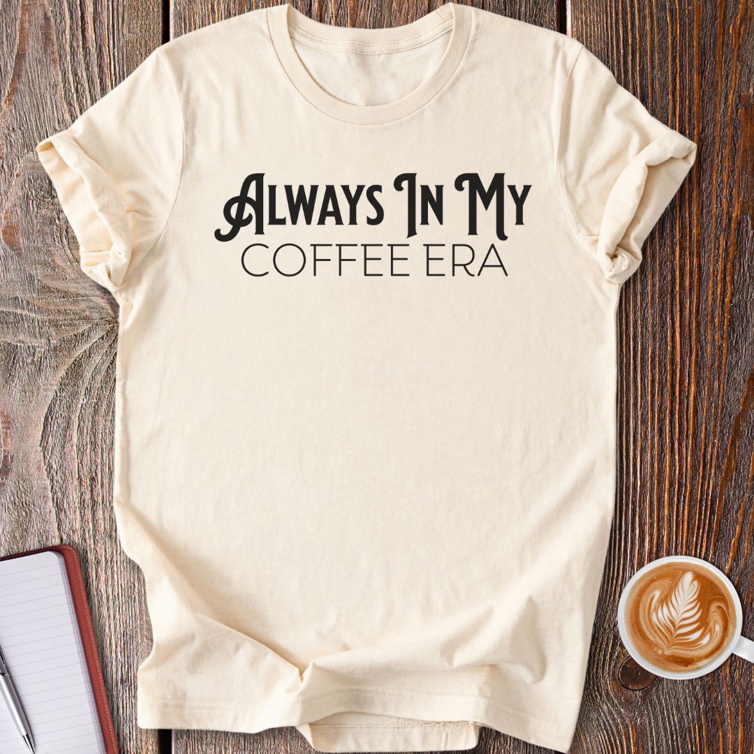 In My Coffee Era T-Shirt