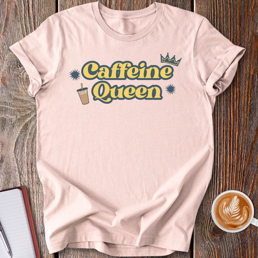 Caffeine Queen T-Shirt