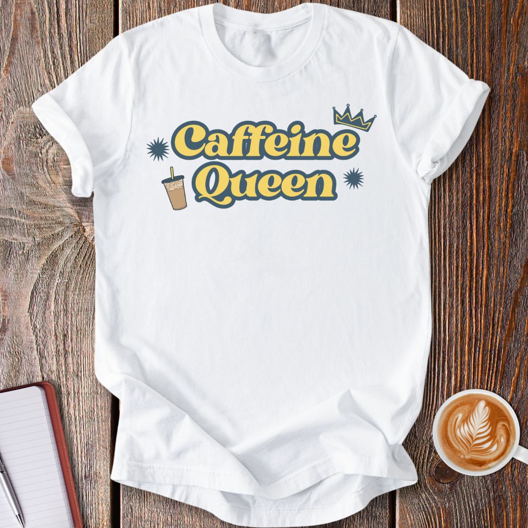 Caffeine Queen T-Shirt