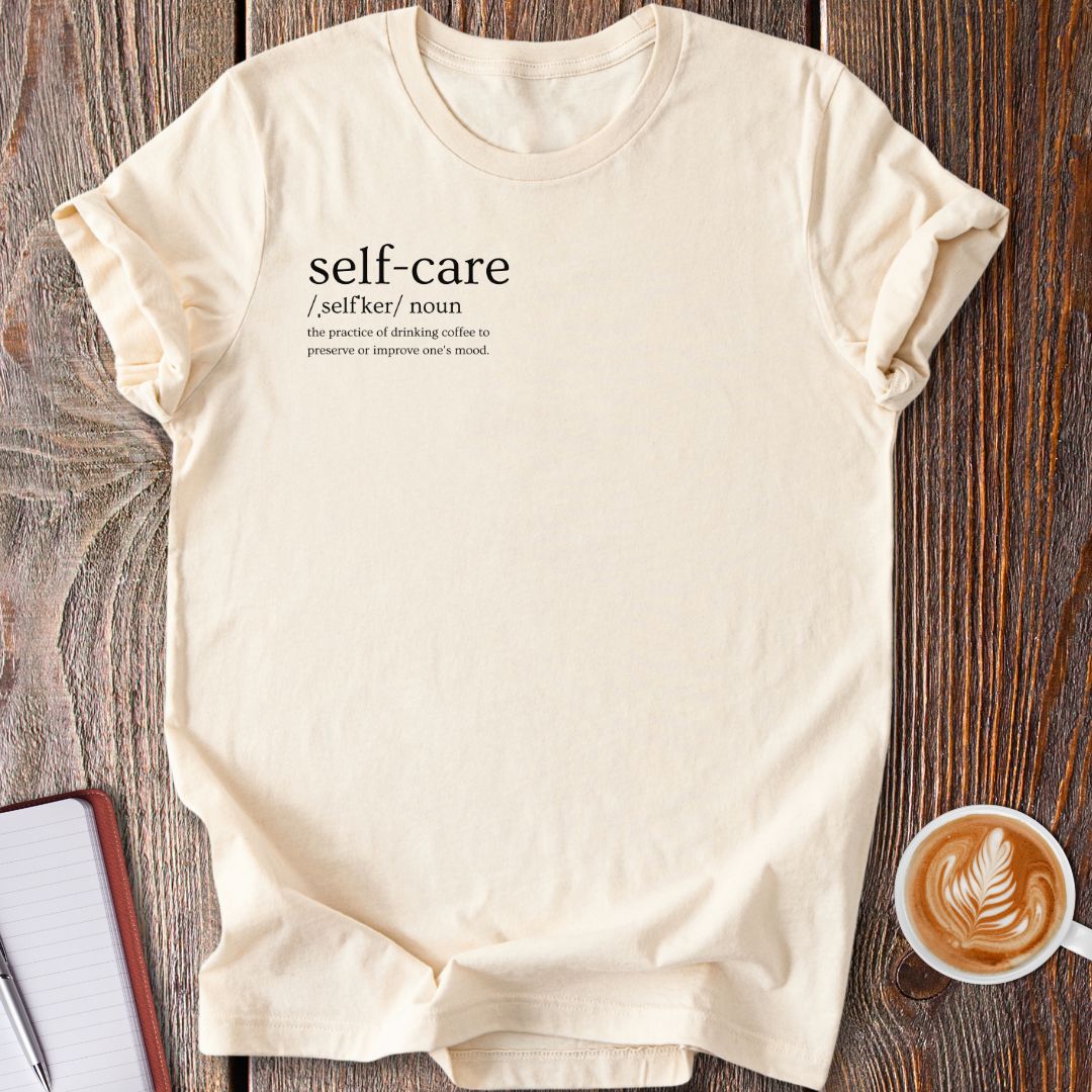 Self-Care Coffee Definition T-Shirt