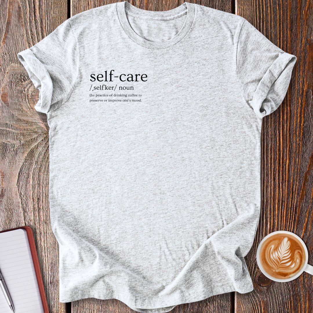 Self-Care Coffee Definition T-Shirt