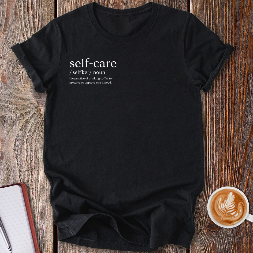 Self-Care Coffee Definition T-Shirt