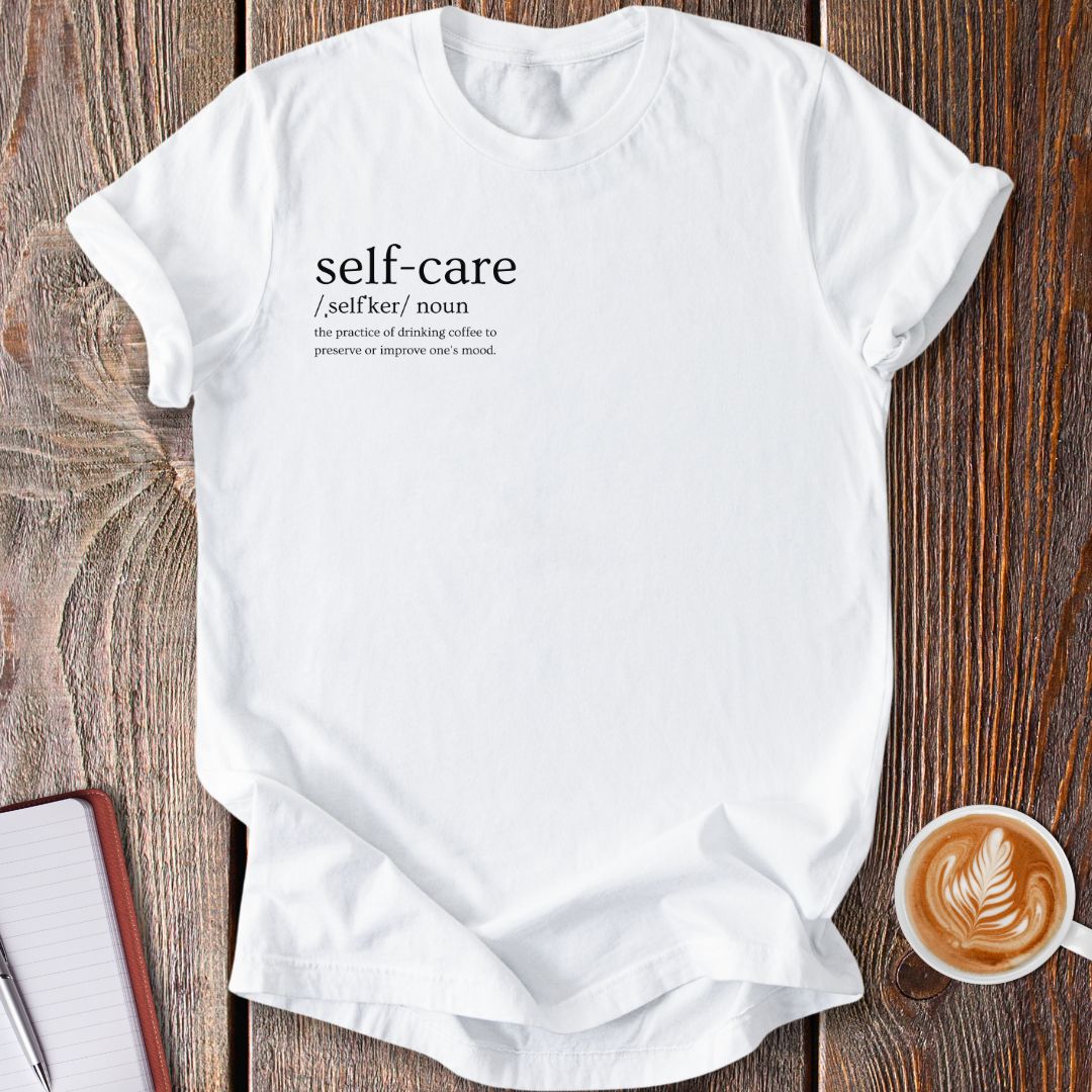 Self-Care Coffee Definition T-Shirt