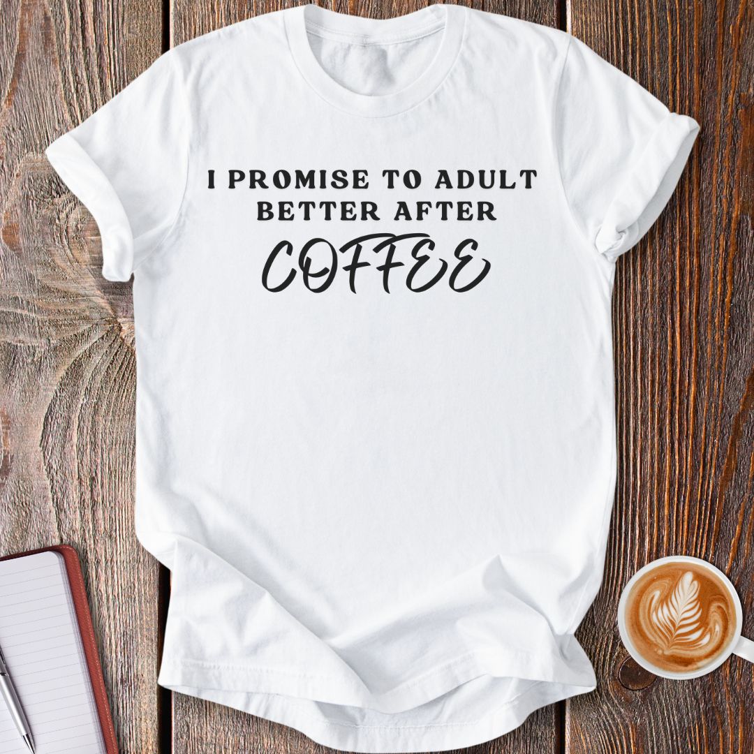 Adult Better After Coffee T-Shirt