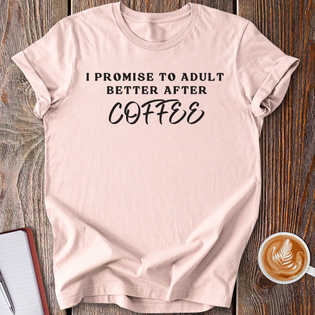 Adult Better After Coffee T-Shirt