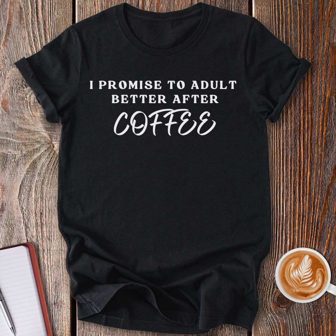 Adult Better After Coffee T-Shirt