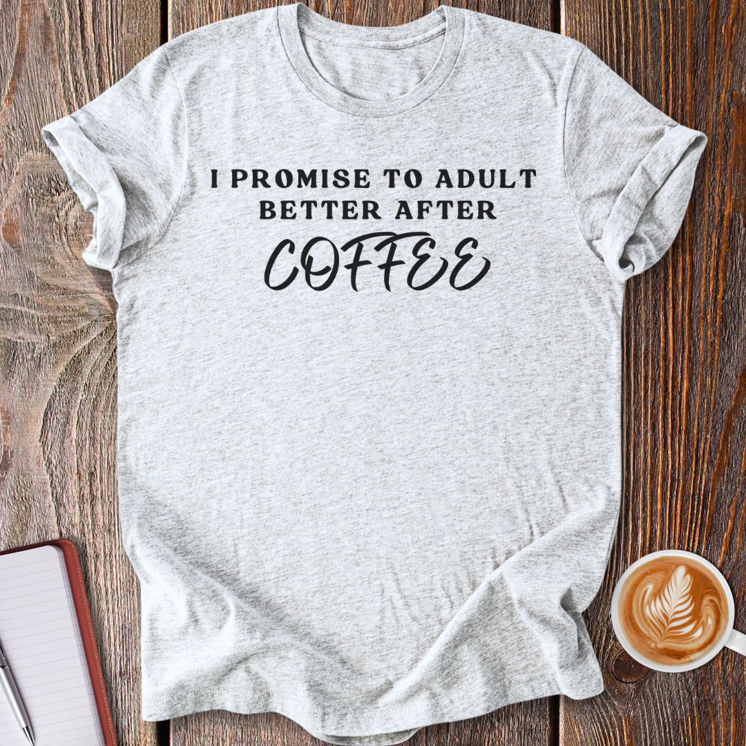 Adult Better After Coffee T-Shirt