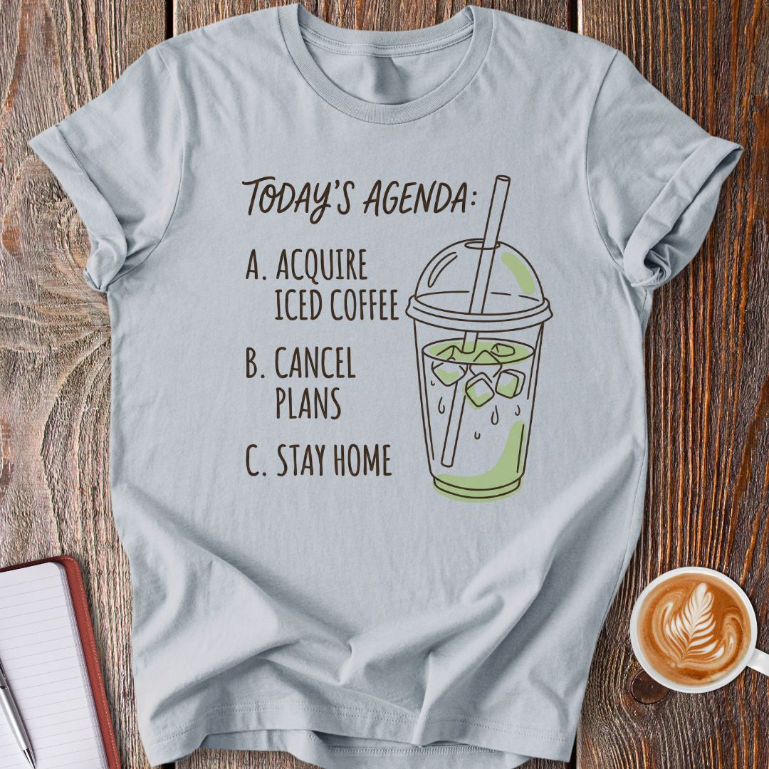 Today's Agenda T-Shirt