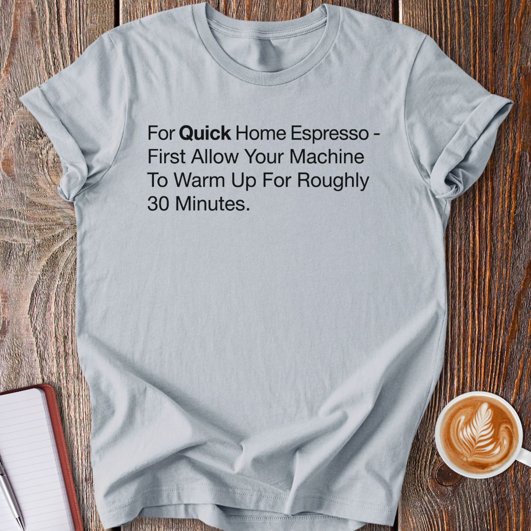 Quick Home Espresso T-Shirt