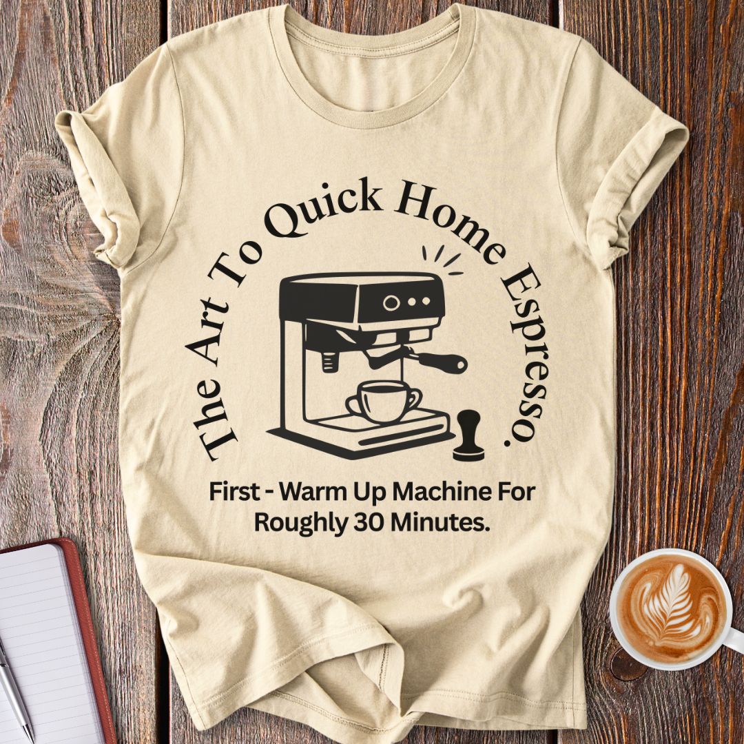 Quick Home Espresso T-Shirt