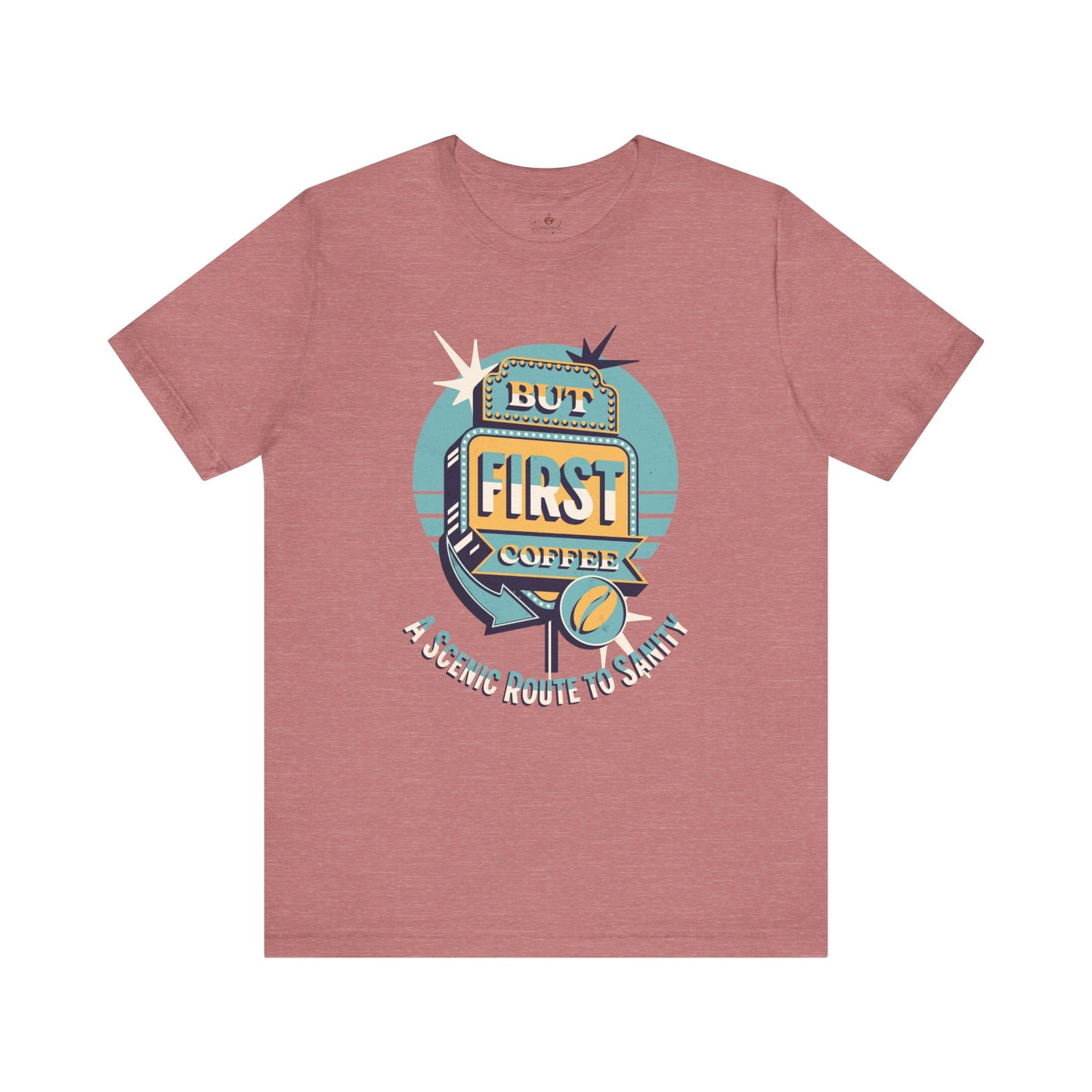 But First Coffee - A Scenic Route To Sanity T-Shirt