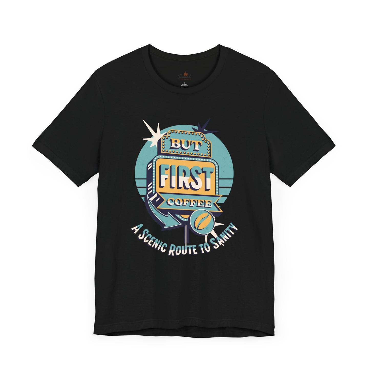 But First Coffee - A Scenic Route To Sanity T-Shirt
