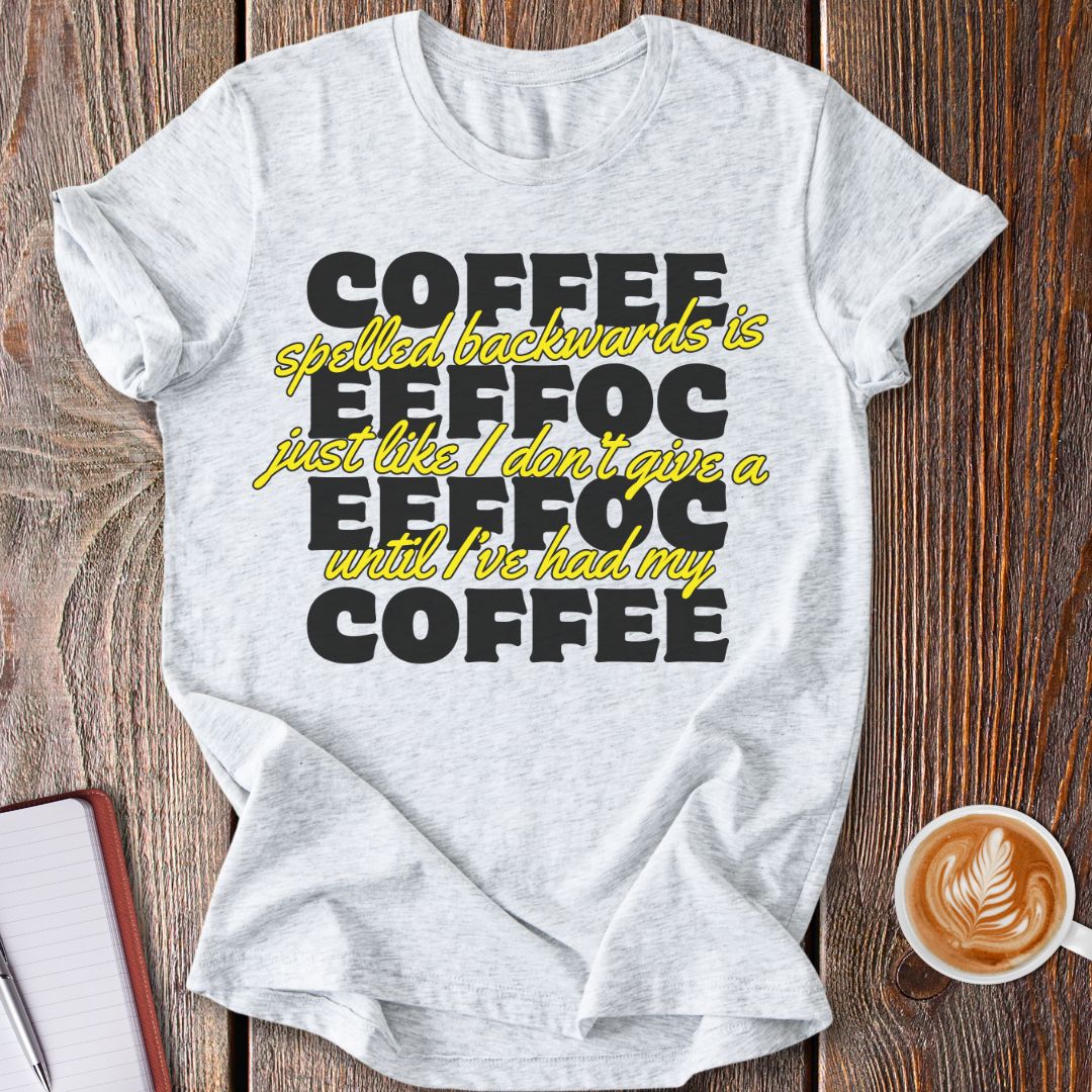 Coffee Backwards T-Shirt
